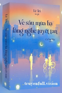 Bìa truyện Ve Sầu Mùa Hạ Lắng Nghe Tuyết Tan - Lê Trì