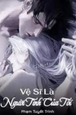 Bìa truyện Vệ Sĩ Là Người Tình Của Tôi