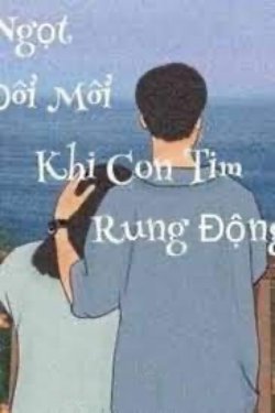 Bìa truyện Vị Ngọt Đôi Môi Khi Con Tim Rung Động