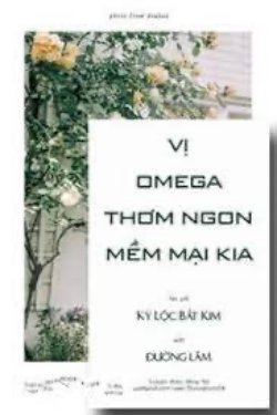 Bìa truyện Vị Omega Thơm Ngon Mềm Mại Kia