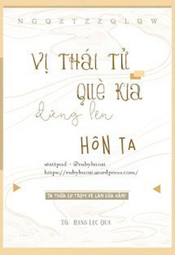 Bìa truyện Vị Thái Tử Què Kia Đứng Lên Hôn Ta - Hạng Lục Qua
