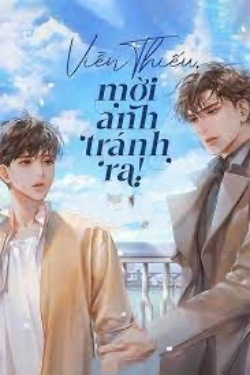 Bìa truyện Viễn Thiếu Mời Anh Tránh Ra!