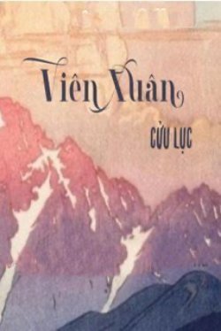 Bìa truyện Viên Xuân - Cửu Lục