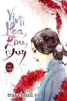 Bìa truyện Vinh Hoa Phú Quý - Phủ Thiên - Phủ Thiên