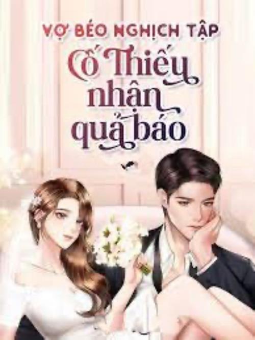 Bìa truyện Vợ Béo Nghịch Tập: Cố Thiếu Nhận Quả Báo