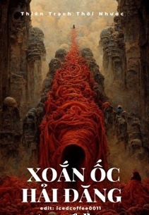 Bìa truyện [Vô Hạn Lưu] Xoắn Ốc Hải Đăng - Thiên Trạch Thời Nhược