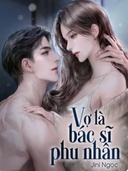 Bìa truyện Vợ Là Bác Sĩ Phu Nhân