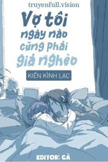Bìa truyện Vợ Tôi Ngày Nào Cũng Phải Giả Nghèo - Kiến Kình Lạc