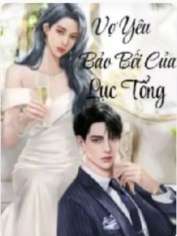 Bìa truyện Vợ Yêu Bảo Bối Của Lục Tổng - Ren Ny17
