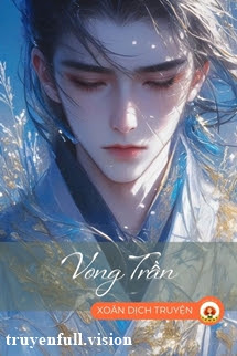 Bìa truyện Vong Trần - Bất Vong Xuyên - Bất Vong Xuyên