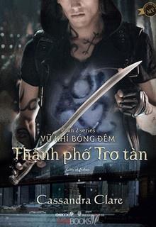 Bìa truyện Vũ Khí Bóng Đêm 2: Thành Phố Tro Tàn - Cassandra Clare