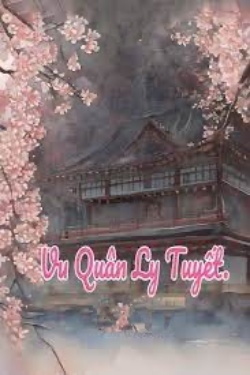 Bìa truyện Vu Quân Ly Tuyết
