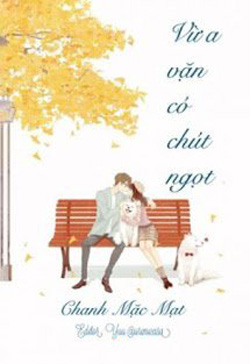 Bìa truyện Vừa Vặn Có Chút Ngọt - Chanh Mặc Mạt