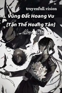 Bìa truyện Vùng Đất Hoang Vu [Tận Thế Hoang Tàn] - Minh Dã