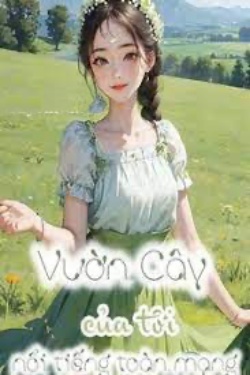 Bìa truyện Vườn Cây Của Tôi Nổi Tiếng Toàn Mạng - Đàn U Trúc Mộng