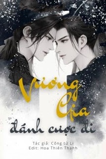 Bìa truyện Vương Gia, Đánh Cược Đi - Công Tử Li