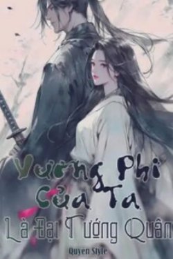 Bìa truyện Vương Phi Của Ta Là Đại Tướng Quân