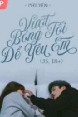 Bìa truyện Vượt Bóng Tối Để Yêu Em - Phi Yến