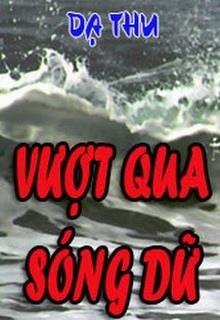 Bìa truyện Vượt Qua Sóng Dữ - Dạ Thu