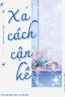 Bìa truyện Xa Cách Gần Kề - Bất Vấn Tam Cửu - Bất Vấn Tam Cửu