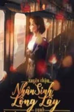 Bìa truyện Xuyên Chậm: Nhân Sinh Lộng Lẫy