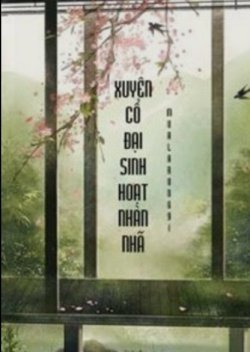 Bìa truyện Xuyên Cổ Đại Sinh Hoạt Nhàn Nhã