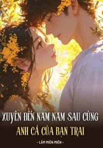 Bìa truyện Xuyên Đến Năm Năm Sau Cùng Anh Cả Của Bạn Trai