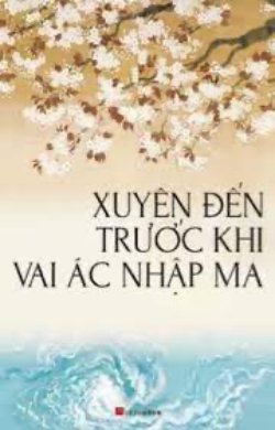 Bìa truyện Xuyên Đến Trước Khi Vai Ác Nhập Ma