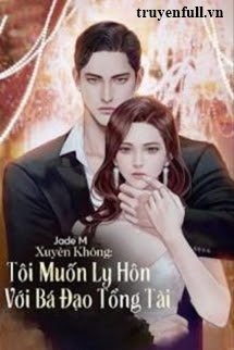 Bìa truyện Xuyên Không Tôi Muốn Ly Hôn Với Bá Đạo Tổng Tài