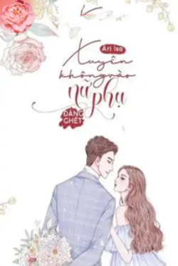 Bìa truyện Xuyên Không Vào Nữ Phụ Đáng Ghét - Ari Isa