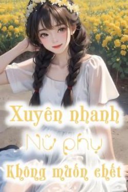 Bìa truyện Xuyên Nhanh: Nữ Phụ Không Muốn Chết - Hoãn Quy Hĩ