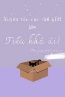 Bìa truyện Xuyên Qua Các Thế Giới Làm Tiểu Khả Ái