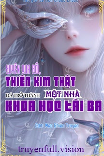 Bìa truyện Xuyên Qua Rồi, Thiên Kim Thật Đã Trở Thành Một Nhà Khoa Học Tài Ba - Sa Lịch Chước Chước