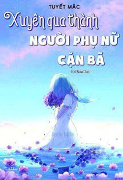 Bìa truyện Xuyên Qua Thành Người Phụ Nữ Cặn Bã - Tuyết Mặc
