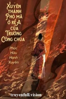 Bìa truyện Xuyên Thành A Phò Mã Ở Rể Của Trưởng Công Chúa - Phúc Hữu Hạnh Xuyên