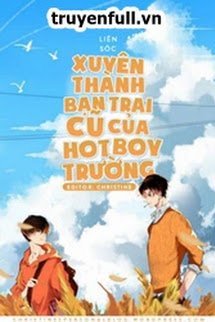 Bìa truyện Xuyên Thành Bạn Trai Cũ Của Hot Boy Trường - Liên Sóc