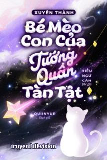 Bìa truyện Xuyên Thành Bé Mèo Con Của Tướng Quân Tàn Tật - Hiểu Ngư Càn