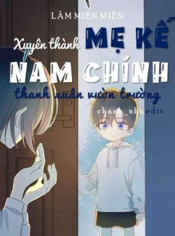 Bìa truyện Xuyên Thành Mẹ Kế Nam Chính Thanh Xuân Vườn Trường - Lâm Miên Miên