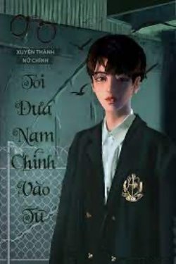 Bìa truyện Xuyên Thành Nữ Chính Tôi Đưa Nam Chính Vào Tù