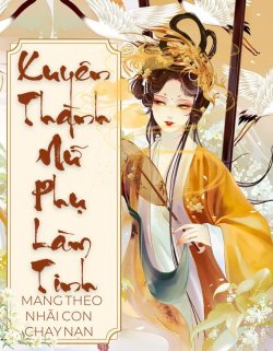 Bìa truyện Xuyên Thành Nữ Phụ Làm Tinh Mang Theo Nhãi Con Chạy Nạn