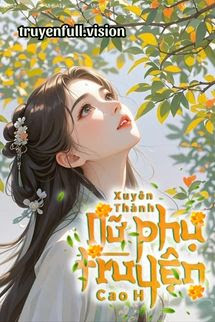 Bìa truyện Xuyên Thành Nữ Phụ Truyện Cao H - Quân Tử Sinh