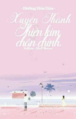 Bìa truyện Xuyên thành thiên kim hào môn chân chính - Hương Tô Lật