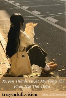 Bìa truyện Xuyên Thành Tuyệt Mỹ Tổng Tài Pháo Hôi Thế Thân - Cảnh Tiểu Lục