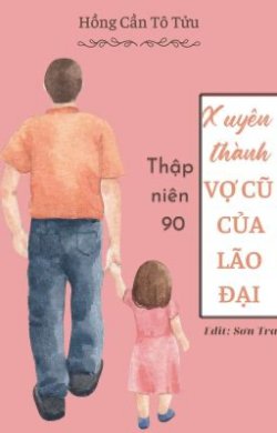 Bìa truyện Xuyên Thành Vợ Cũ Của Lão Đại Cưng Chiều Con Gái - Hồng Cần Tô Tửu