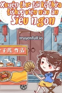 Bìa truyện Tôi Kế Thừa Tứ Hợp Viện Nấu Ăn Siêu Ngon