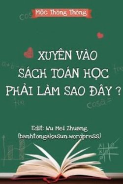 Bìa truyện Xuyên Vào Sách Toán Học Phải Làm Sao Đây?