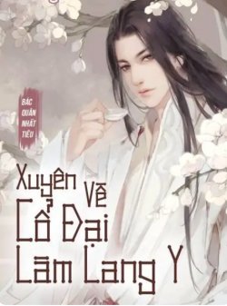 Bìa truyện Xuyên Về Cổ Đại Làm Lang Y