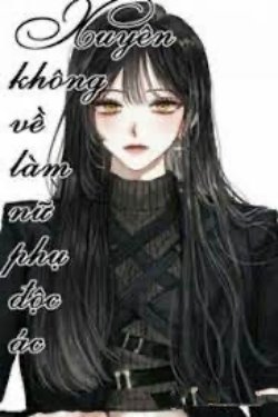 Bìa truyện Xuyên Về Làm Nữ Phụ Độc Ác