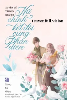 Bìa truyện Xuyên Về Truyện Ngược, Nữ Chính Kết Đôi Cùng Phản Diện - Triệu Sử Giác