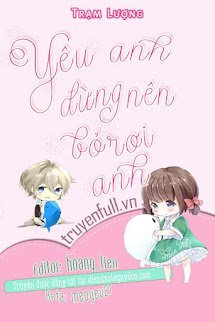 Bìa truyện Yêu Anh Đừng Nên Bỏ Rơi Anh - Trạm Lượng